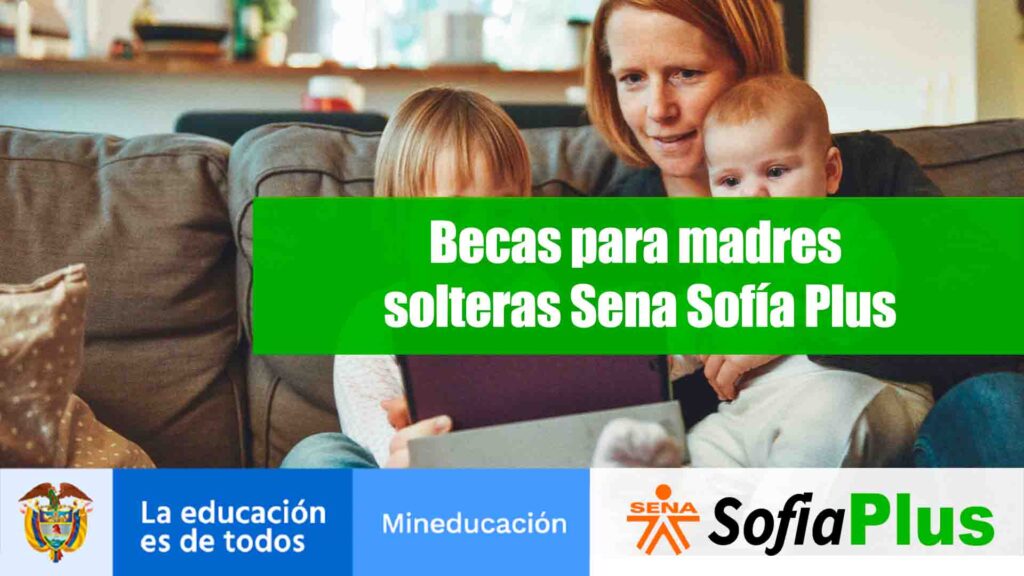 Becas para madres solteras Sena Sofía Plus